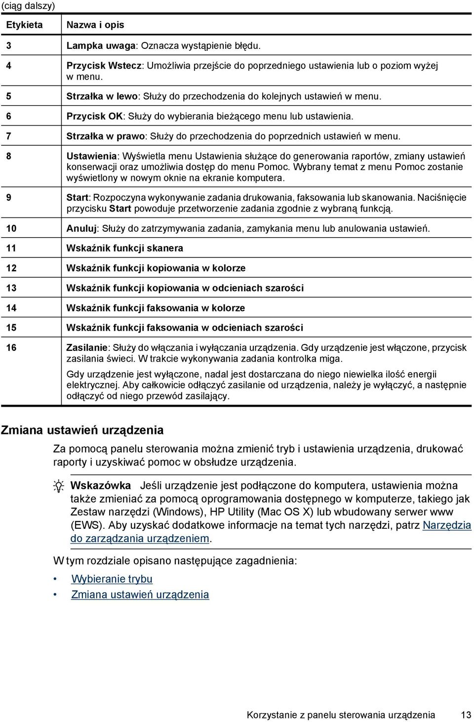 7 Strzałka w prawo: Służy do przechodzenia do poprzednich ustawień w menu.
