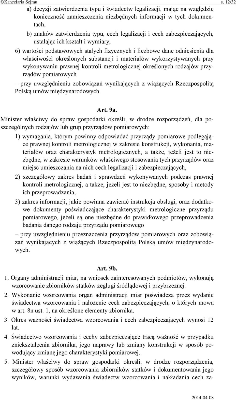 cech zabezpieczających, ustalając ich kształt i wymiary, 6) wartości podstawowych stałych fizycznych i liczbowe dane odniesienia dla właściwości określonych substancji i materiałów wykorzystywanych