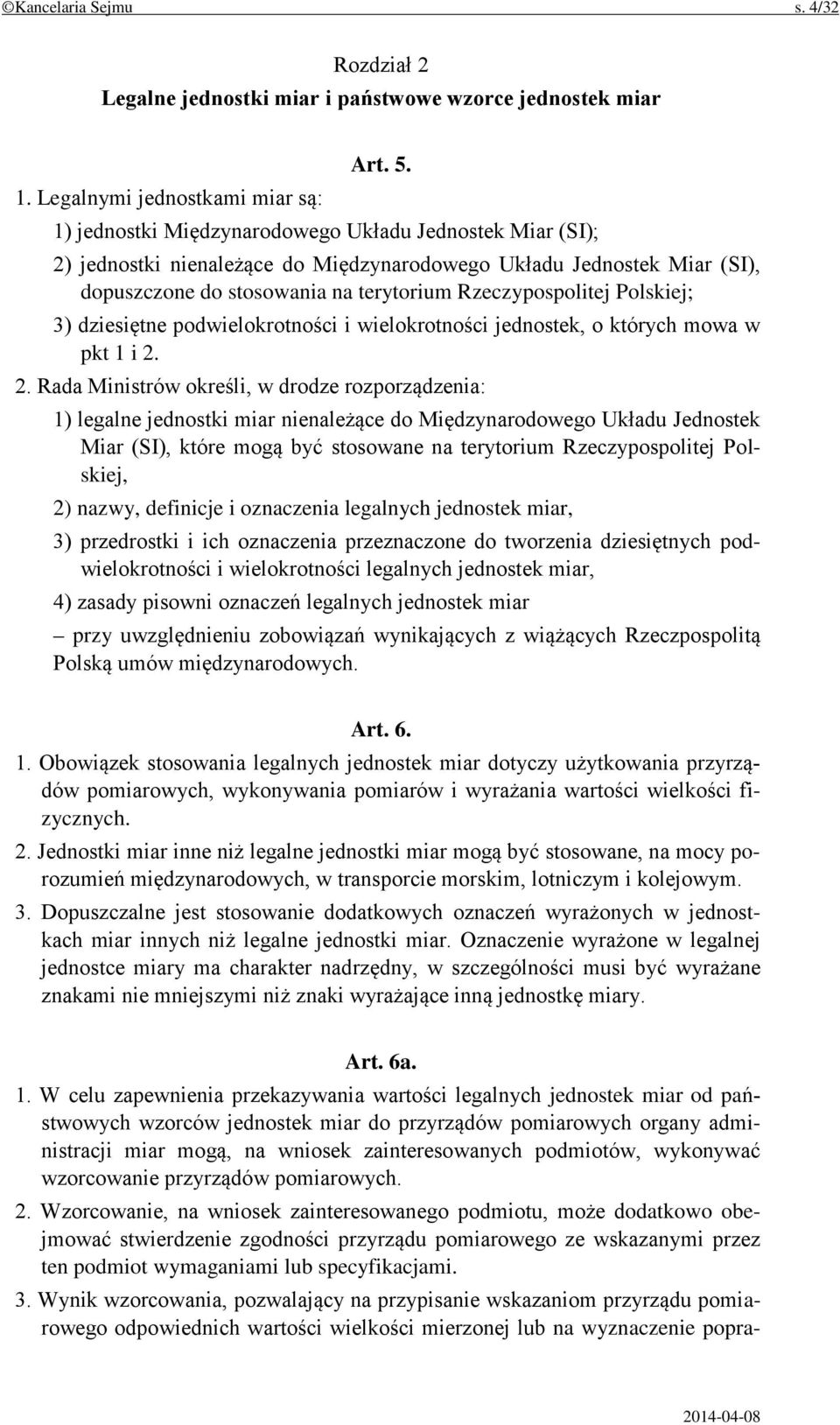 3) dziesiętne podwielokrotności i wielokrotności jednostek, o których mowa w pkt 1 i 2.