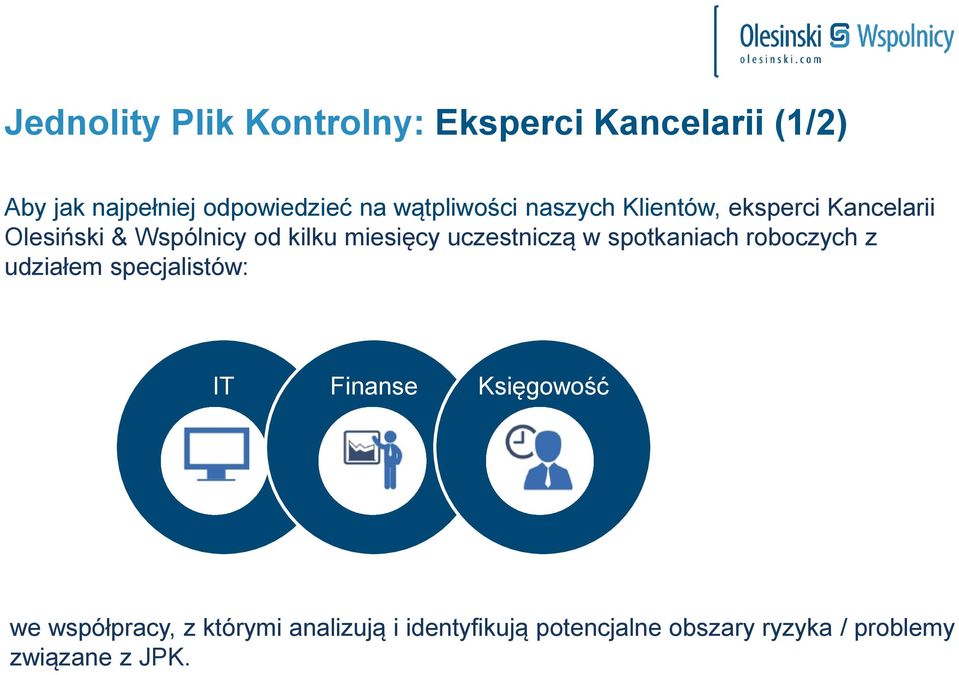 uczestniczą w spotkaniach roboczych z udziałem specjalistów: IT Finanse Księgowość we