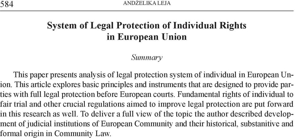 Fundamental rights of individual to fair trial and other crucial regulations aimed to improve legal protection are put forward in this research as well.