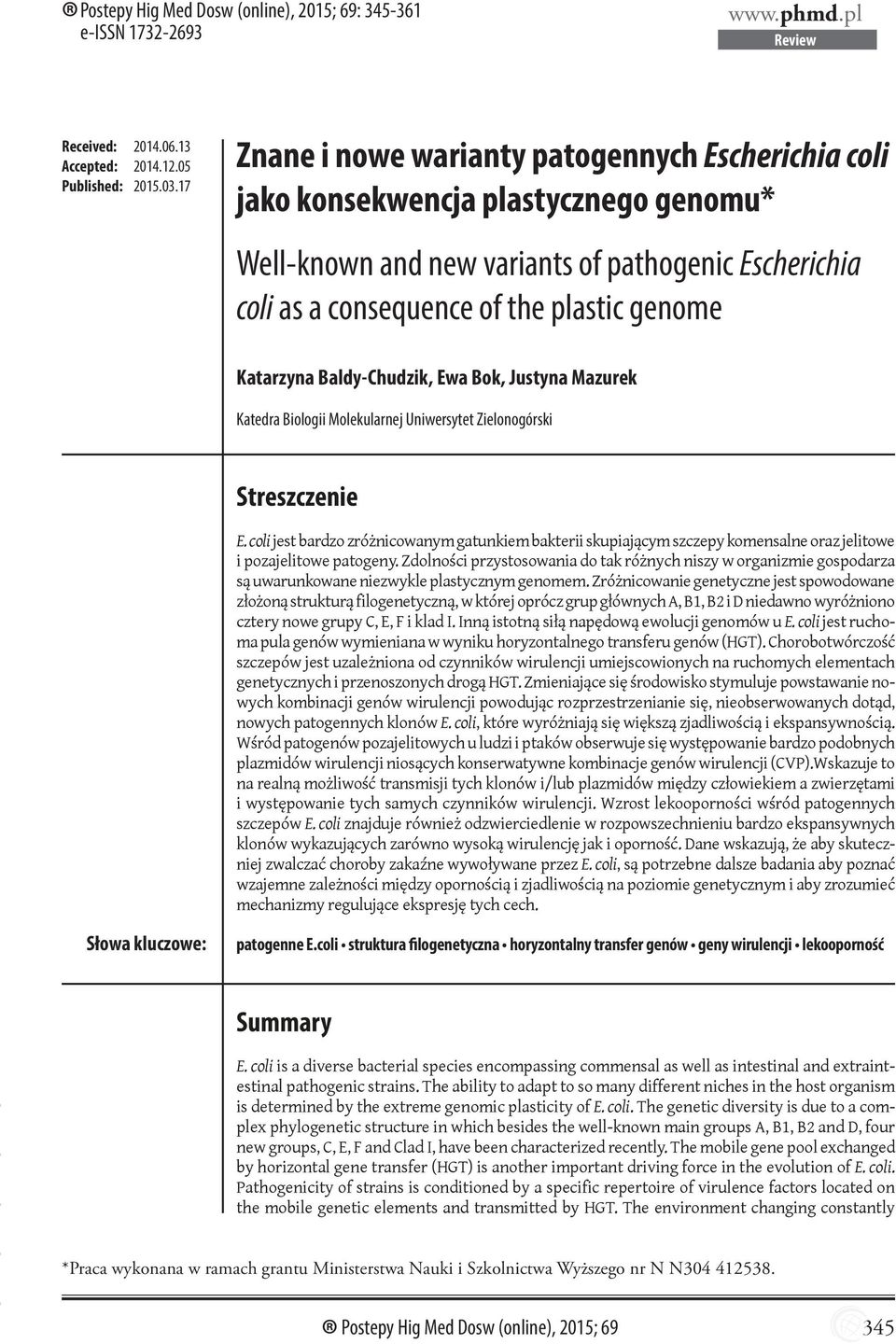 Katarzyna Baldy-Chudzik, Ewa Bok, Justyna Mazurek Katedra Biologii Molekularnej Uniwersytet Zielonogórski Streszczenie E.