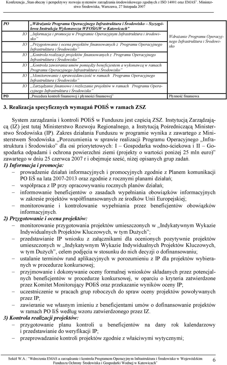 Kontrola zawierania umów pomiędzy beneficjentem a wykonawcą w ramach Programu Operacyjnego Infrastruktura i Środowisko IO Monitorowanie i sprawozdawczość w ramach Programu Operacyjnego Infrastruktura