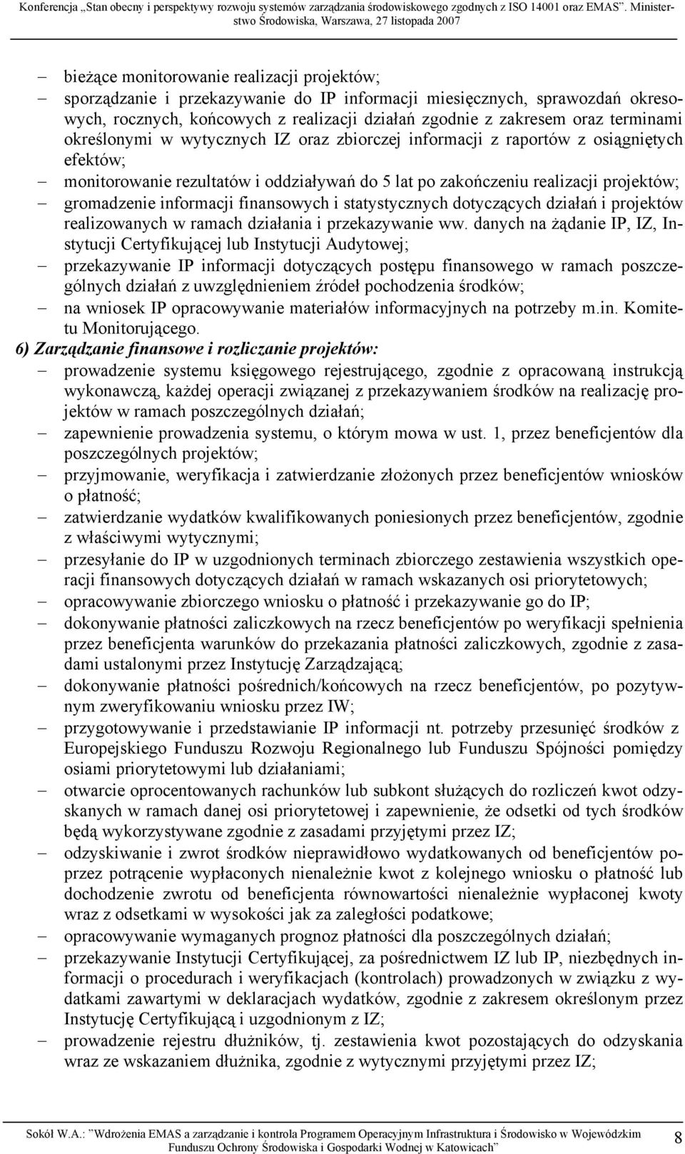 informacji finansowych i statystycznych dotyczących działań i projektów realizowanych w ramach działania i przekazywanie ww.