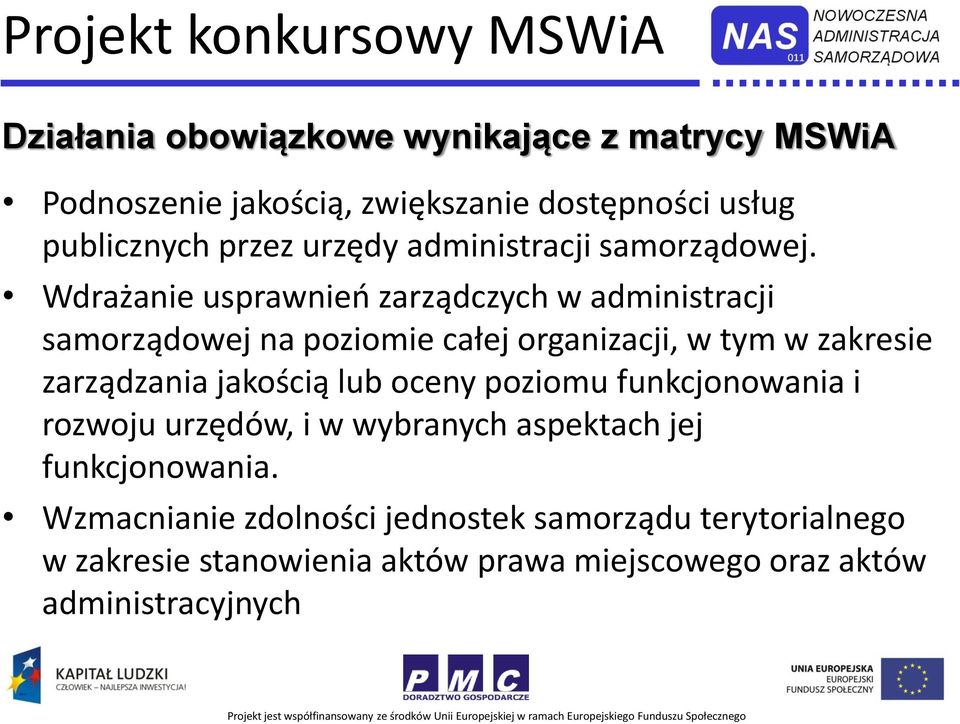 Wdrażanie usprawnień zarządczych w administracji samorządowej na poziomie całej organizacji, w tym w zakresie zarządzania jakością lub