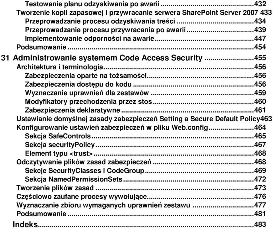 .. 455 Architektura i terminologia... 456 Zabezpieczenia oparte na toŝsamości... 456 Zabezpieczenia dostępu do kodu... 456 Wyznaczanie uprawnień dla zestawów.