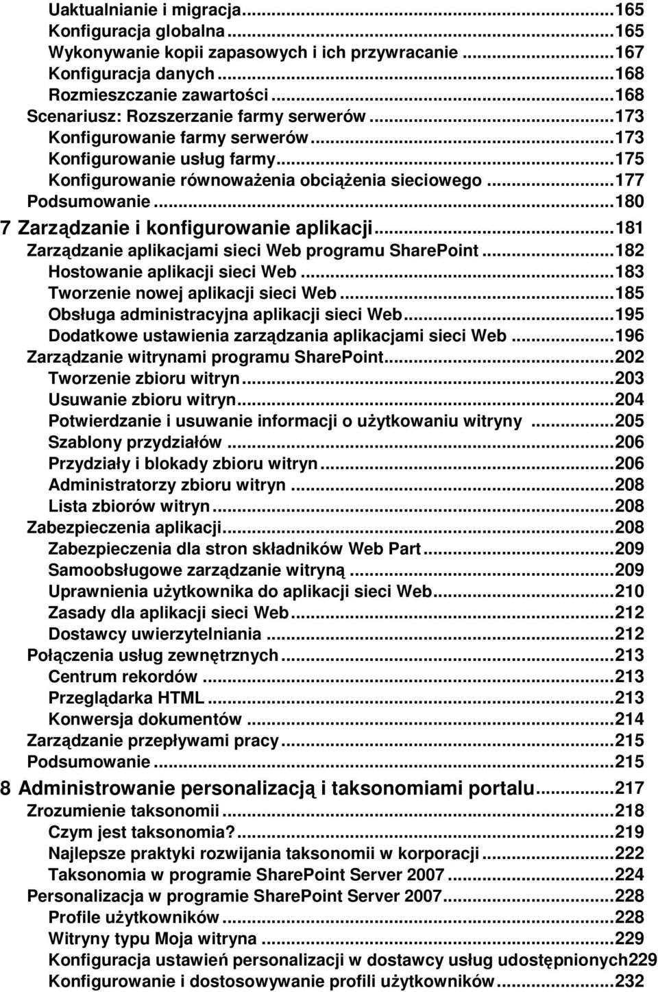 .. 180 7 Zarządzanie i konfigurowanie aplikacji... 181 Zarządzanie aplikacjami sieci Web programu SharePoint... 182 Hostowanie aplikacji sieci Web... 183 Tworzenie nowej aplikacji sieci Web.