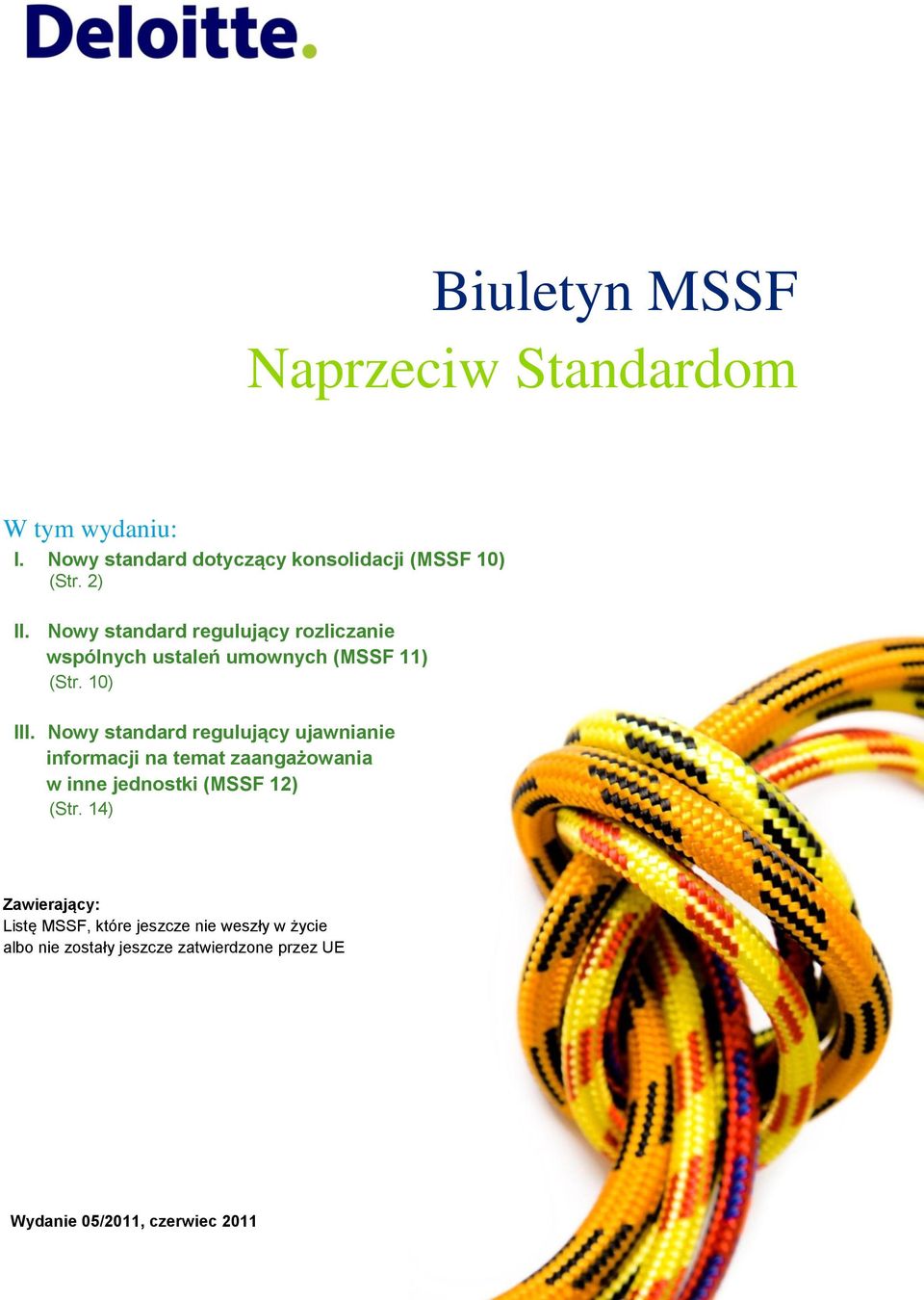 Nowy standard regulujący ujawnianie informacji na temat zaangażowania w inne jednostki (MSSF 12) (Str.
