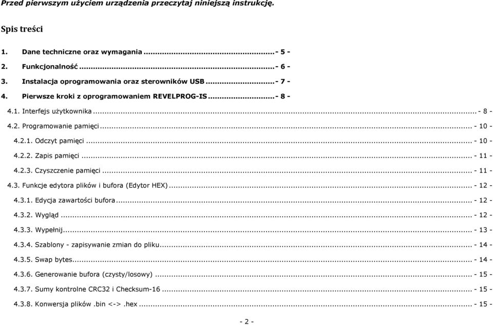 Czyszczenie pamięci... - 11-4.3. Funkcje edytora plików i bufora (Edytor HEX)... - 12-4.3.1. Edycja zawartości bufora... - 12-4.3.2. Wygląd... - 12-4.3.3. Wypełnij...... - 13-4.3.4. Szablony - zapisywanie zmian do pliku.