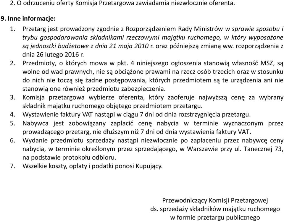 21 maja 2010 r. oraz późniejszą zmianą ww. rozporządzenia z dnia 26 lutego 2016 r. 2. Przedmioty, o których mowa w pkt.
