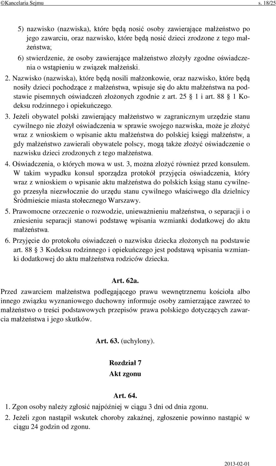 małżeństwo złożyły zgodne oświadczenia o wstąpieniu w związek małżeński. 2.