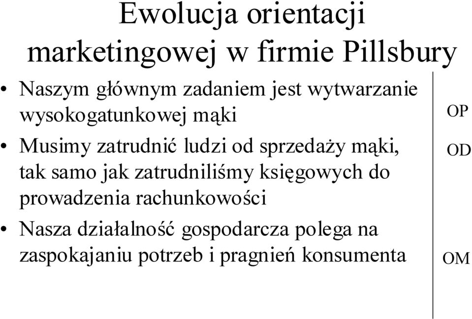 mąki, tak samo jak zatrudniliśmy księgowych do prowadzenia rachunkowości Nasza