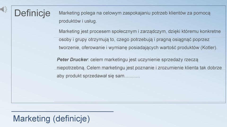 osiągnąć poprzez tworzenie, oferowanie i wymianę posiadających wartość produktów (Kotler).