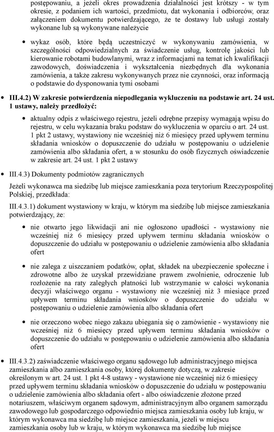 lub kierowanie robotami budowlanymi, wraz z informacjami na temat ich kwalifikacji zawodowych, doświadczenia i wykształcenia niezbędnych dla wykonania zamówienia, a także zakresu wykonywanych przez