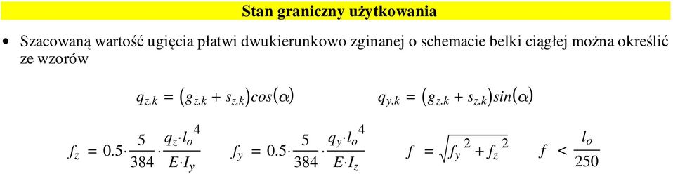 k + s z.k )cos( α) q y.k = ( g z.k + s z.k )sin α ( ) f z 0.