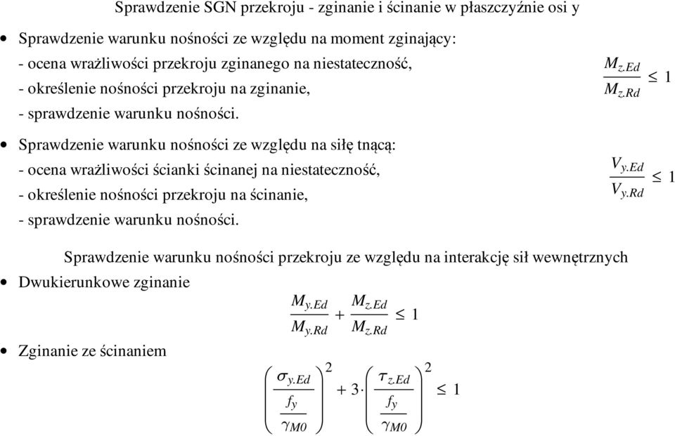 Sprawdzenie warunku nośności ze względu na siłę tnącą: - ocena wrażliwości ścianki ścinanej na niestateczność, - określenie nośności przekroju na ścinanie, - sprawdzenie