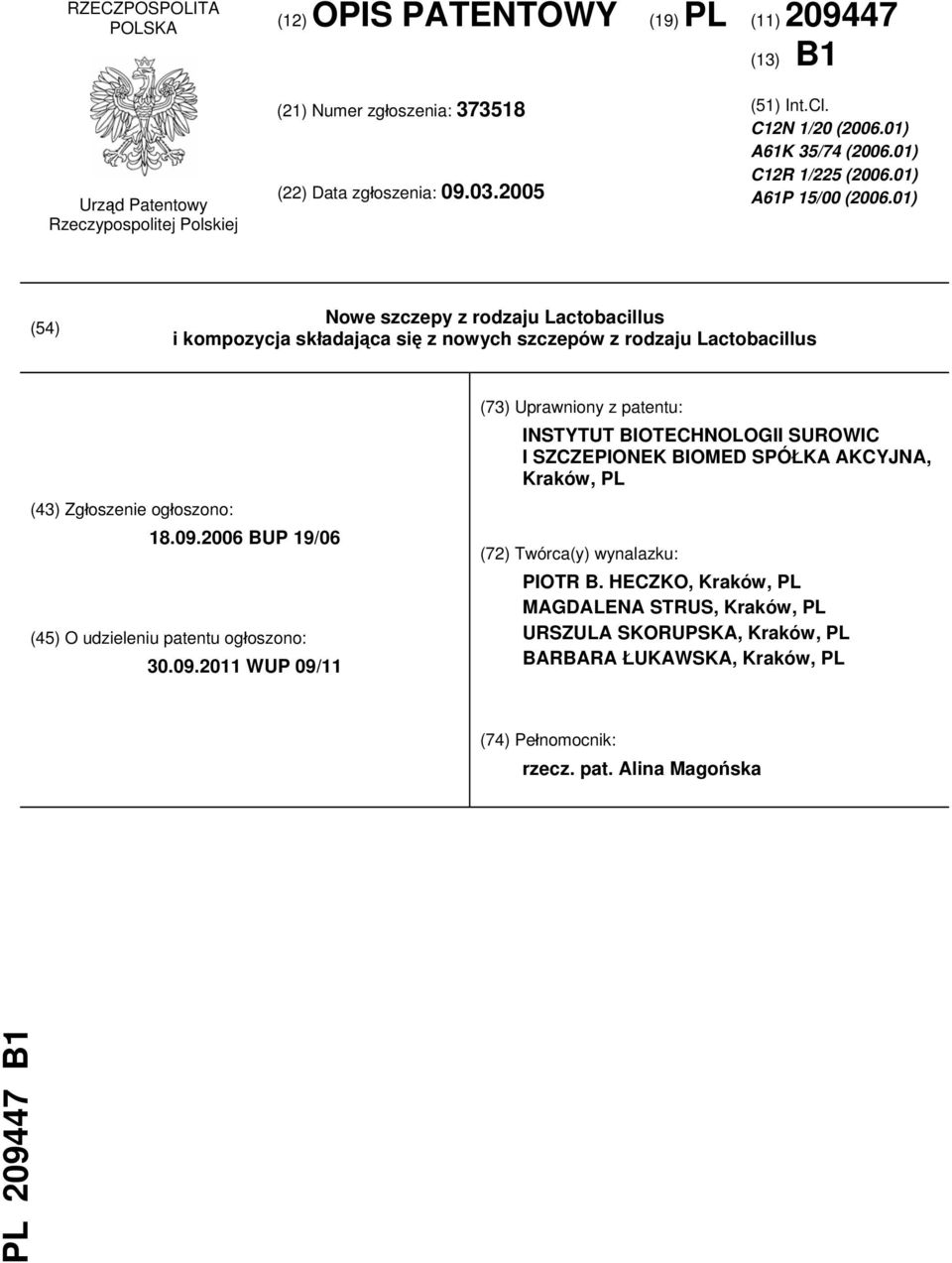 01) (54) Nowe szczepy z rodzaju Lactobacillus i kompozycja składająca się z nowych szczepów z rodzaju Lactobacillus (43) Zgłoszenie ogłoszono: 18.09.