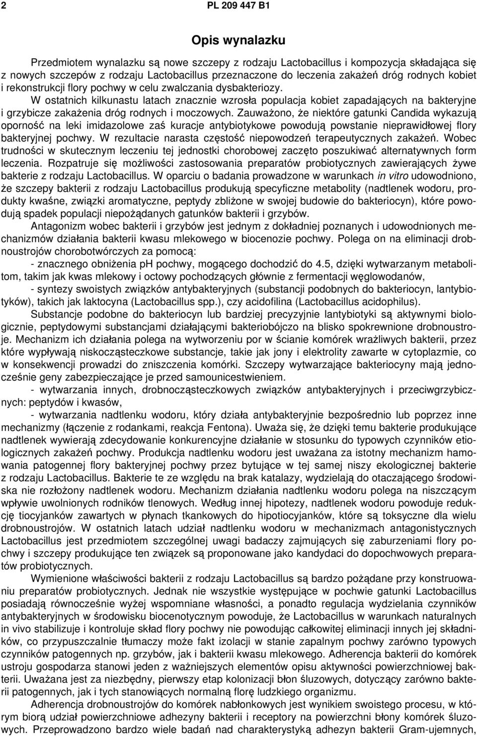 W ostatnich kilkunastu latach znacznie wzrosła populacja kobiet zapadających na bakteryjne i grzybicze zakażenia dróg rodnych i moczowych.