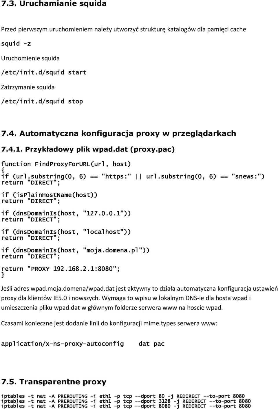substring(0, 6) == "snews:") return "DIRECT"; if (isplainhostname(host)) return "DIRECT"; if (dnsdomainis(host, "127.0.0.1")) return "DIRECT"; if (dnsdomainis(host, "localhost")) ")) return "DIRECT"; if (dnsdomainis(host, "moja.