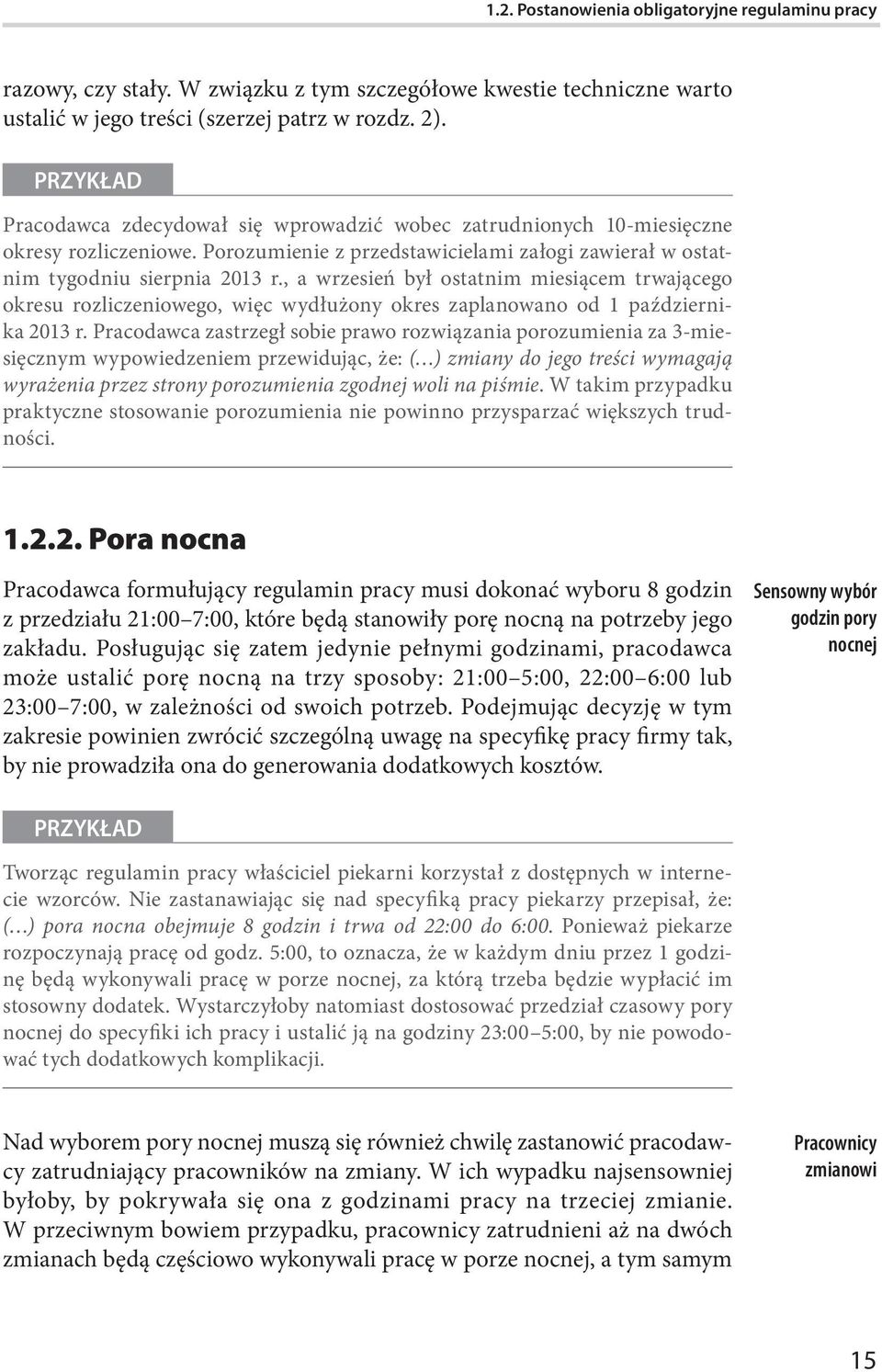 , a wrzesień był ostatnim miesiącem trwającego okresu rozliczeniowego, więc wydłużony okres zaplanowano od 1 października 2013 r.
