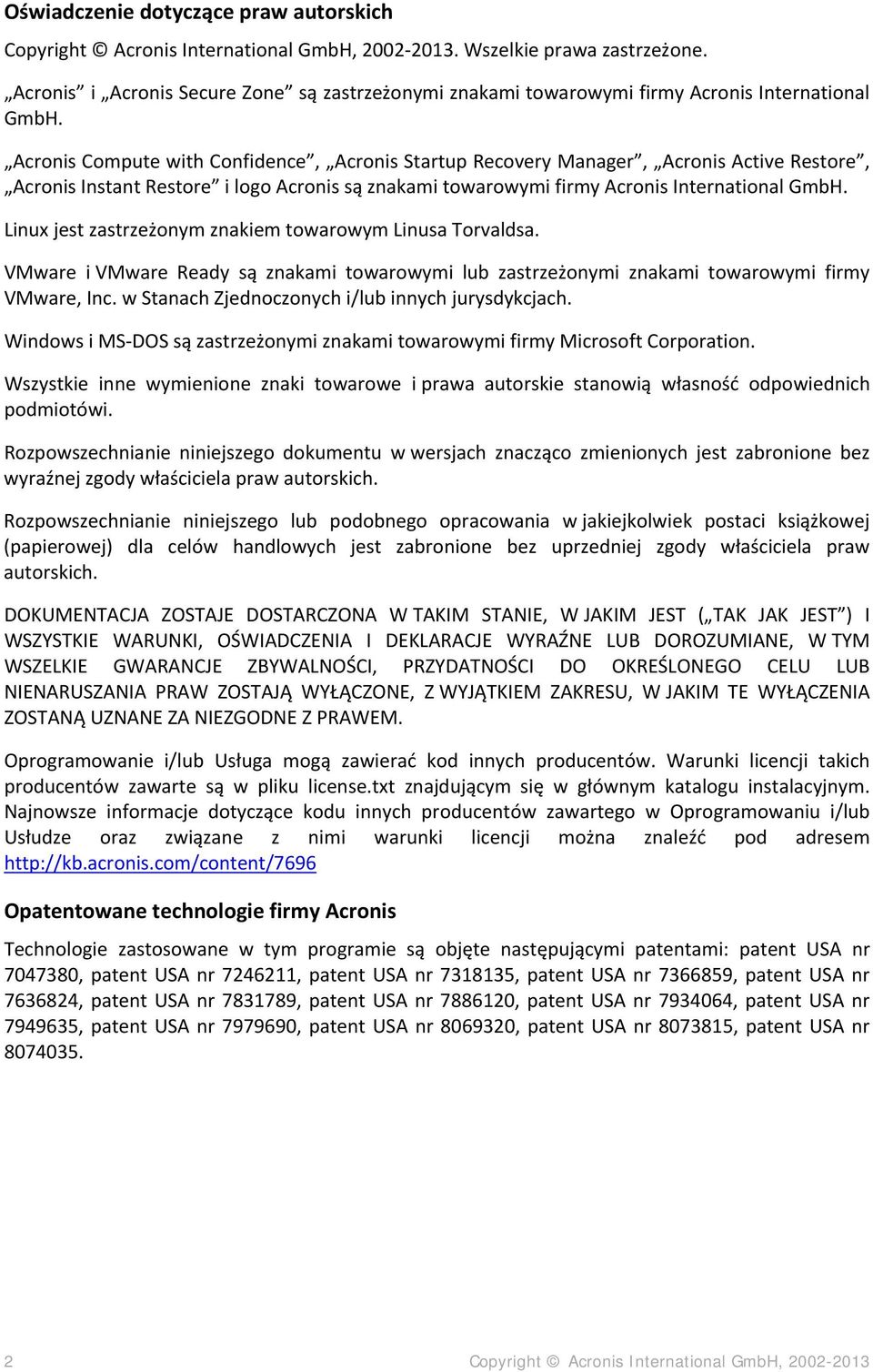 Acronis Compute with Confidence, Acronis Startup Recovery Manager, Acronis Active Restore, Acronis Instant Restore i logo Acronis są znakami towarowymi firmy Acronis International GmbH.