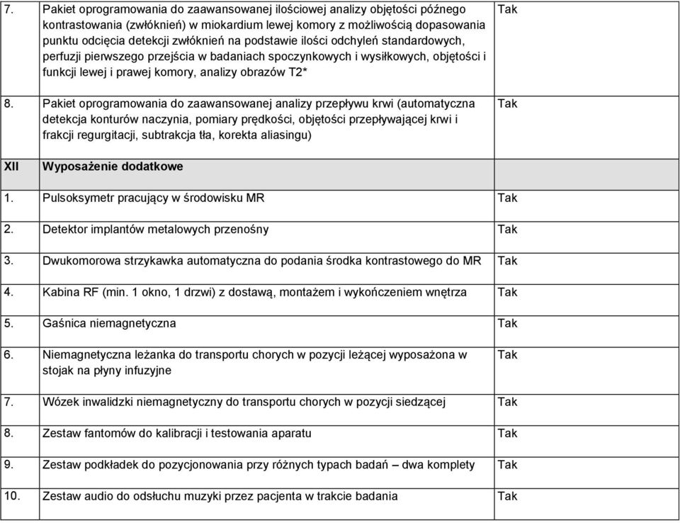Pakiet oprogramowania do zaawansowanej analizy przepływu krwi (automatyczna detekcja konturów naczynia, pomiary prędkości, objętości przepływającej krwi i frakcji regurgitacji, subtrakcja tła,