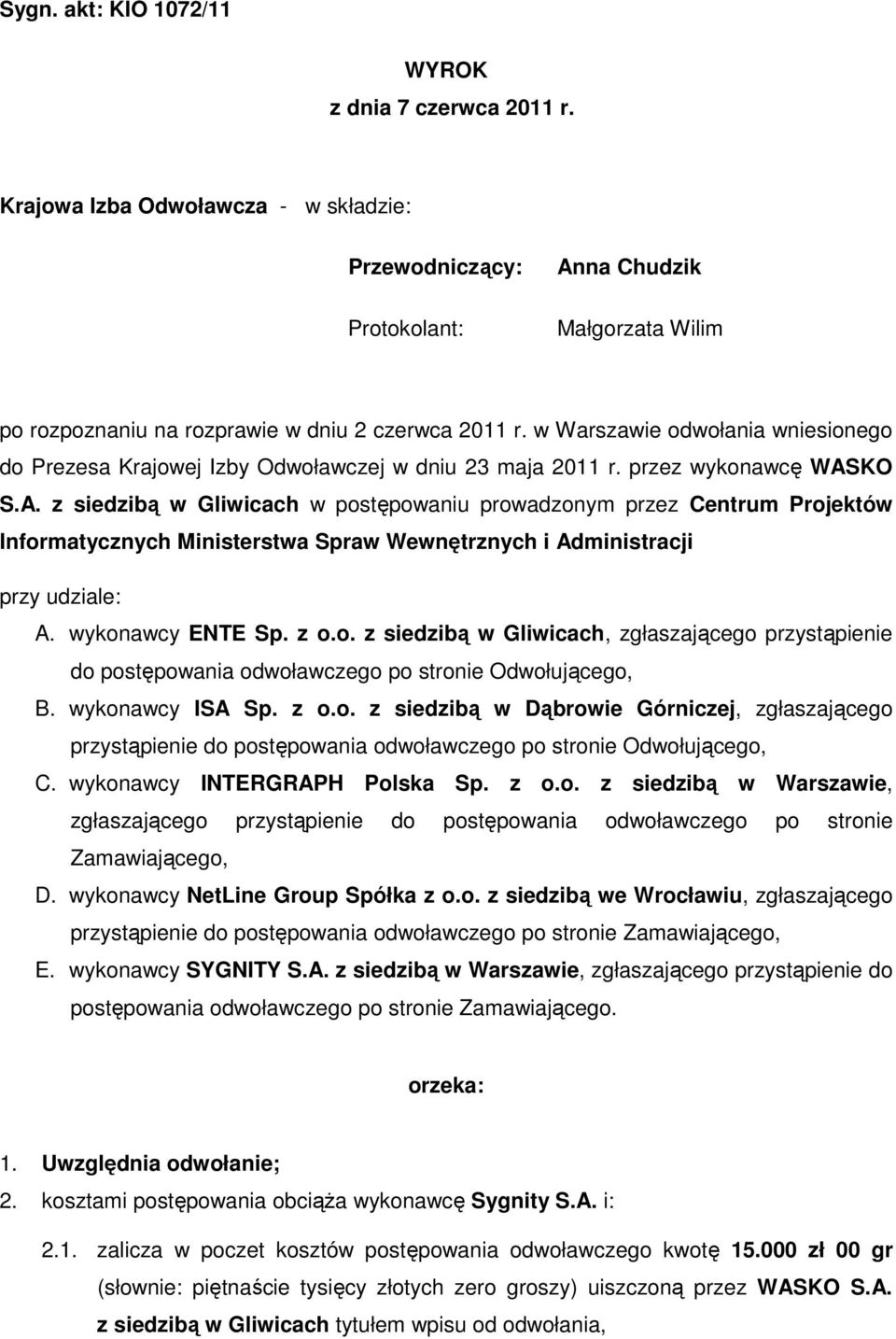w Warszawie odwołania wniesionego do Prezesa Krajowej Izby Odwoławczej w dniu 23 maja 2011 r. przez wykonawcę WAS