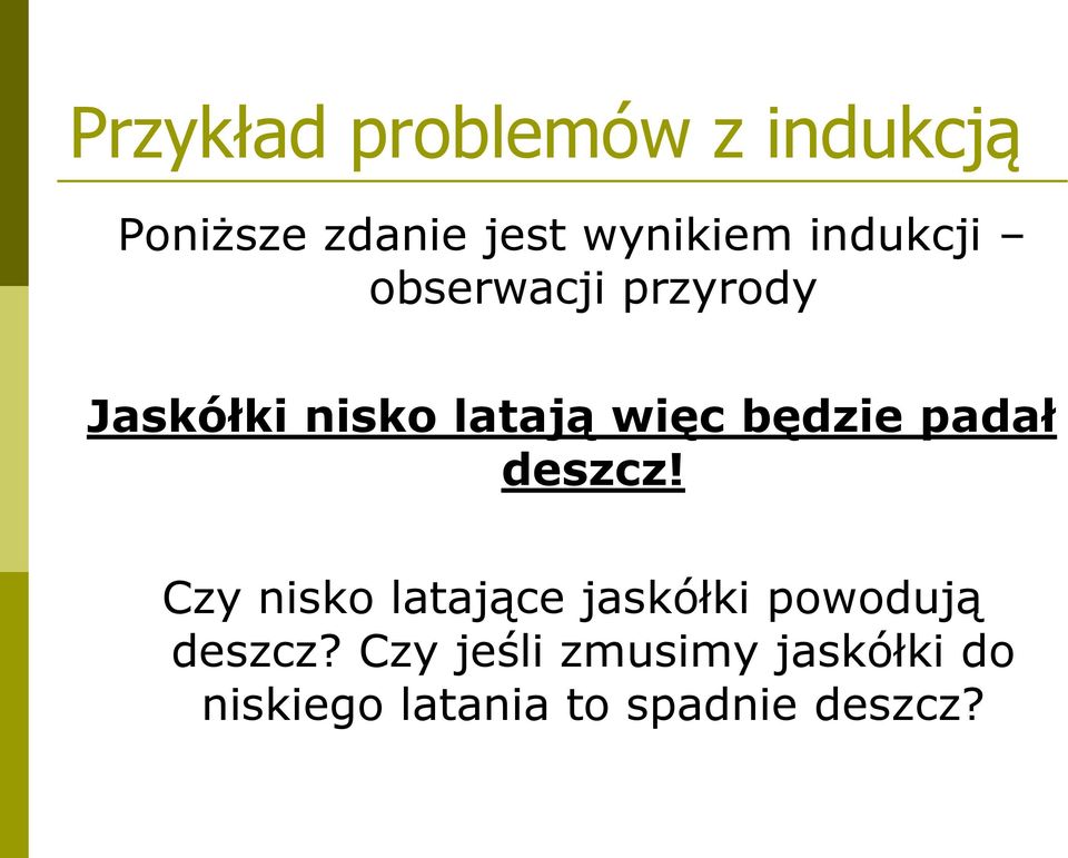 będzie padał deszcz!