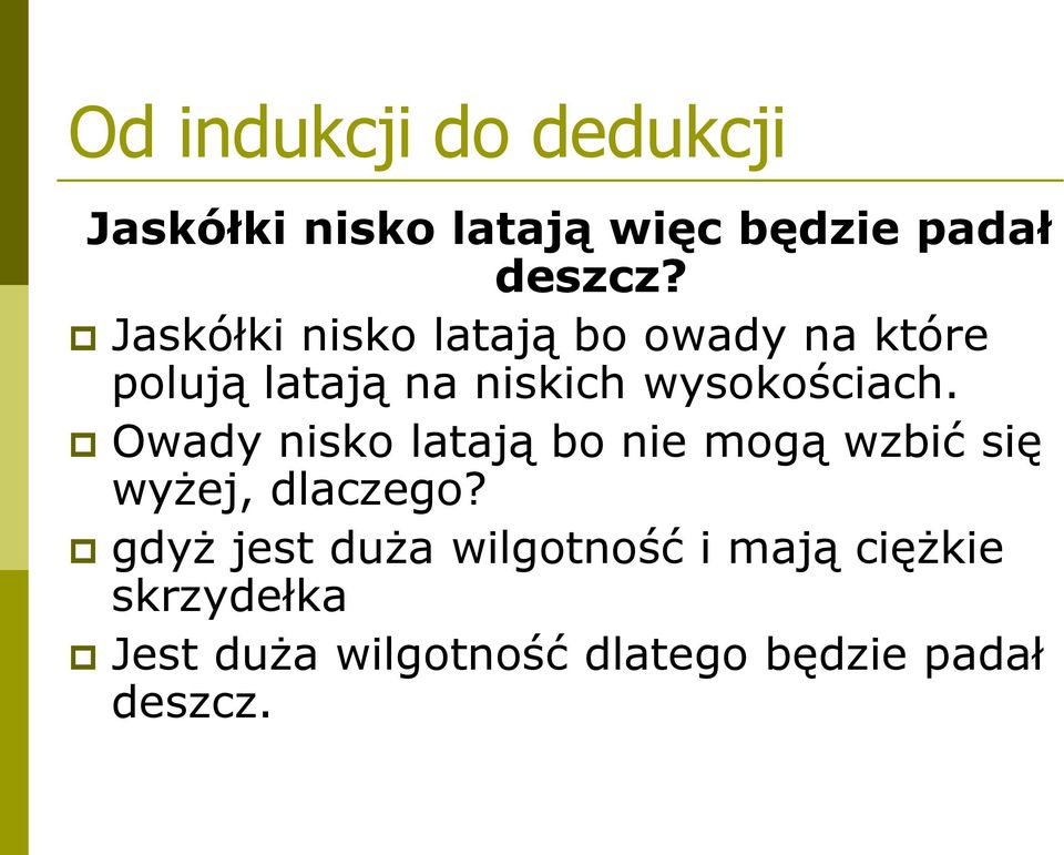 Owady nisko latają bo nie mogą wzbić się wyżej, dlaczego?