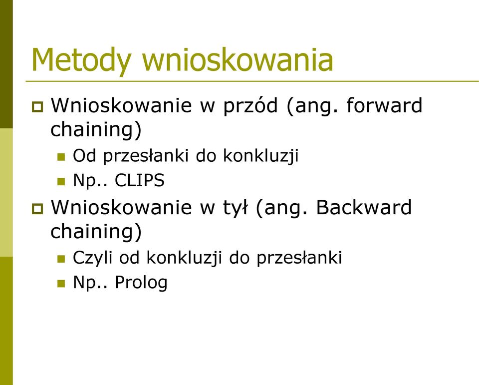 . CLIPS Wnioskowanie w tył (ang.