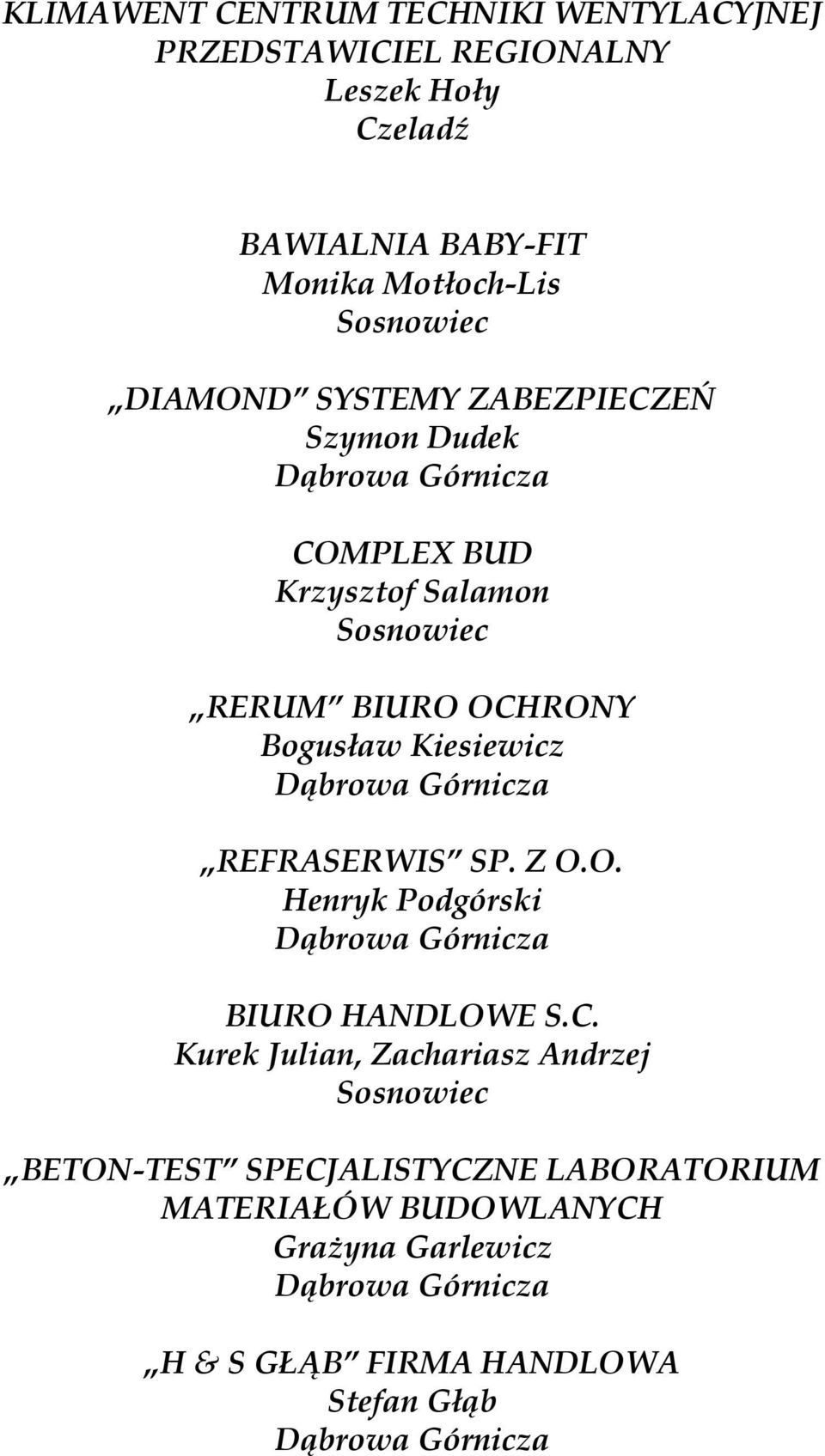 Bogusław Kiesiewicz REFRASERWIS SP. Z O.O. Henryk Podgórski BIURO HANDLOWE S.C.