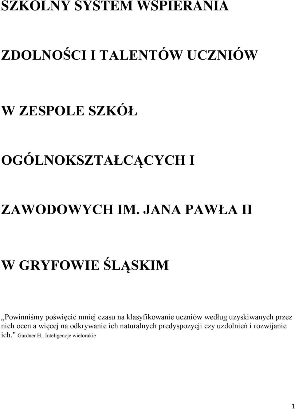 JANA PAWŁA II W GRYFOWIE ŚLĄSKIM Powinniśmy poświęcić mniej czasu na klasyfikowanie