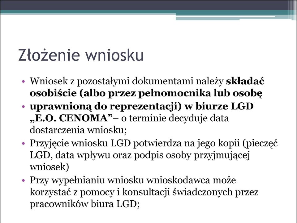 CENOMA o terminie decyduje data dostarczenia wniosku; Przyjęcie wniosku LGD potwierdza na jego kopii (pieczęć