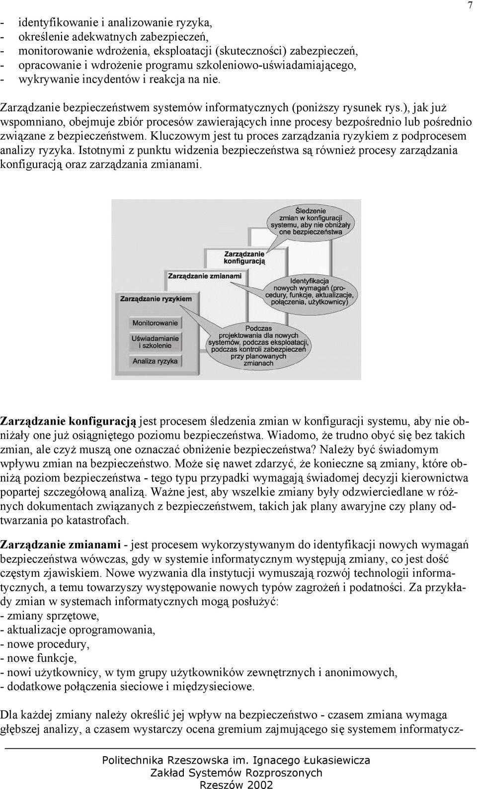 ), jak już wspomniano, obejmuje zbiór procesów zawierających inne procesy bezpośrednio lub pośrednio związane z bezpieczeństwem.