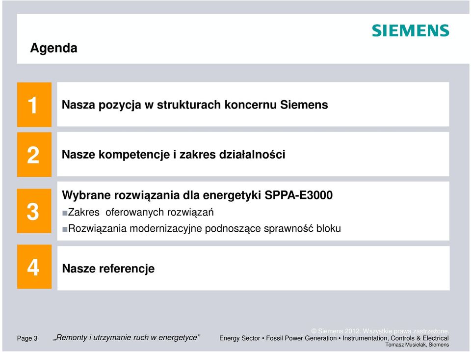 Rozwiązania modernizacyjne podnoszące sprawność bloku 4 Nasze referencje Page 3 Remonty i