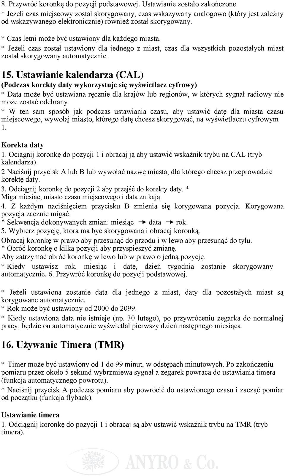 * Czas letni może być ustawiony dla każdego miasta. * Jeżeli czas został ustawiony dla jednego z miast, czas dla wszystkich pozostałych miast został skorygowany automatycznie. 15.