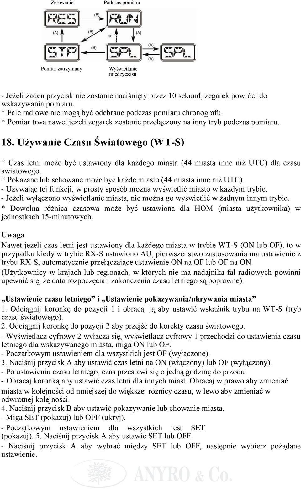 Używanie Czasu Światowego (WT-S) * Czas letni może być ustawiony dla każdego miasta (44 miasta inne niż UTC) dla czasu światowego.