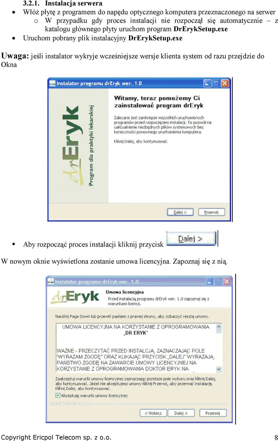nie rozpoczął się automatycznie z katalogu głównego płyty uruchom program DrErykSetup.