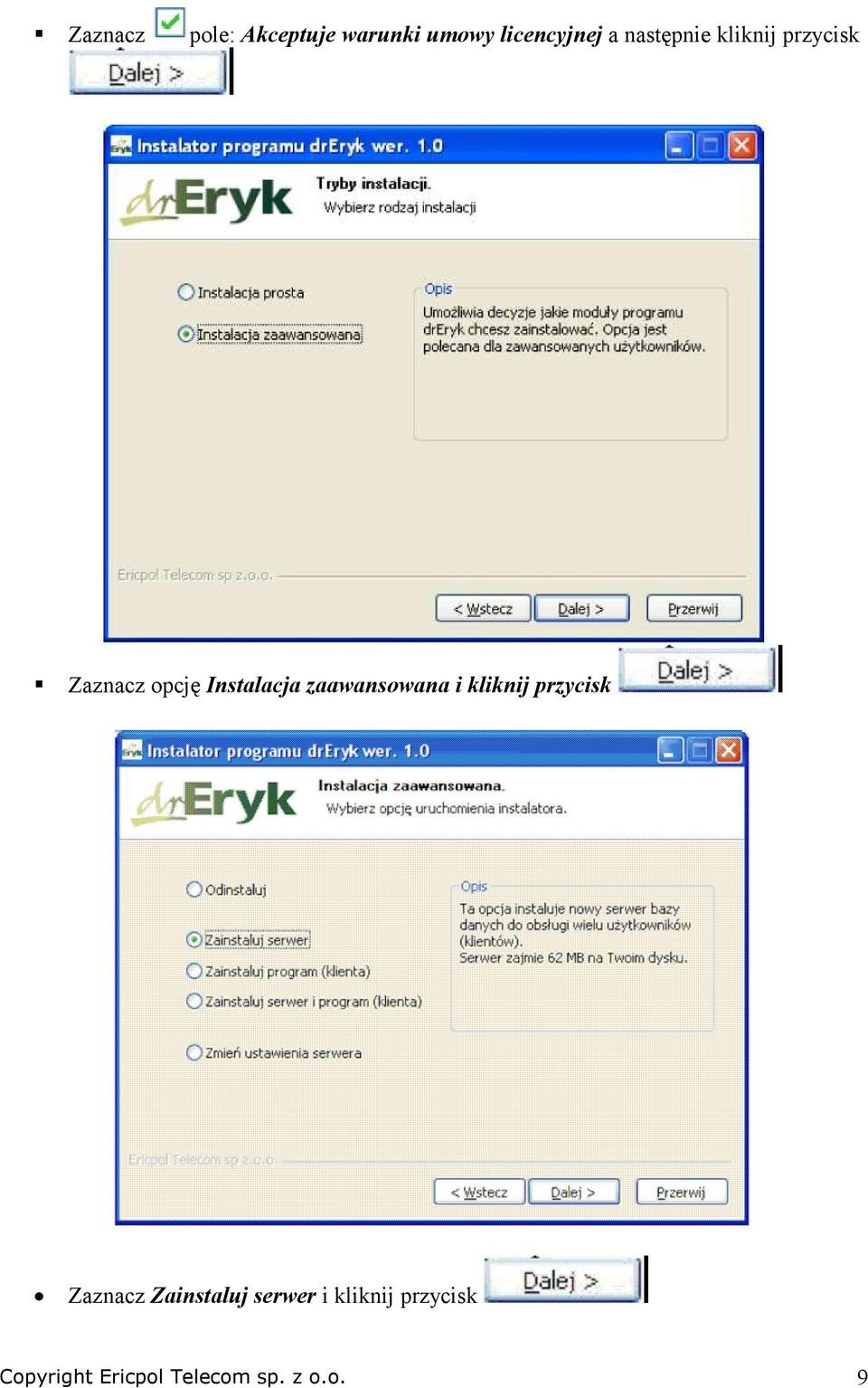 zaawansowana i kliknij przycisk Zaznacz Zainstaluj