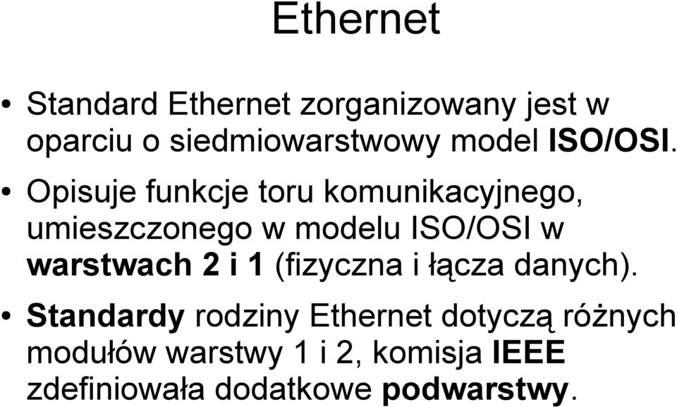 Opisuje funkcje toru komunikacyjnego, umieszczonego w modelu ISO/OSI w