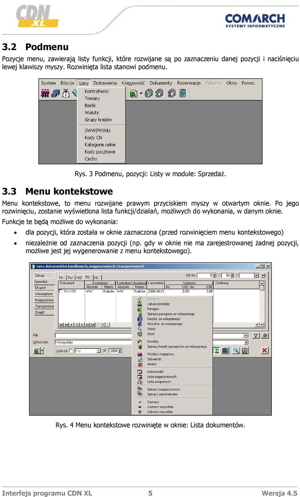 Po jego rozwinięciu, zostanie wyświetlona lista funkcji/działań, możliwych do wykonania, w danym oknie.