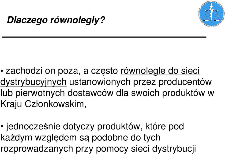 przez producentów lub pierwotnych dostawców dla swoich produktów w Kraju