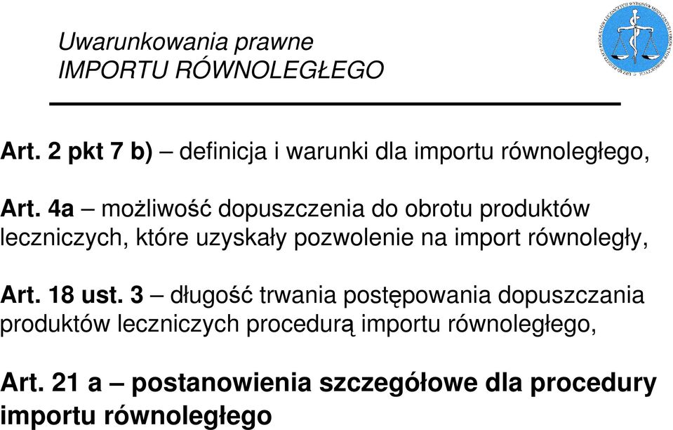 4a moŝliwość dopuszczenia do obrotu produktów leczniczych, które uzyskały pozwolenie na import