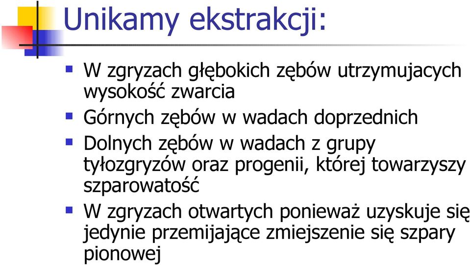 tyłozgryzów oraz progenii, której towarzyszy szparowatość W zgryzach