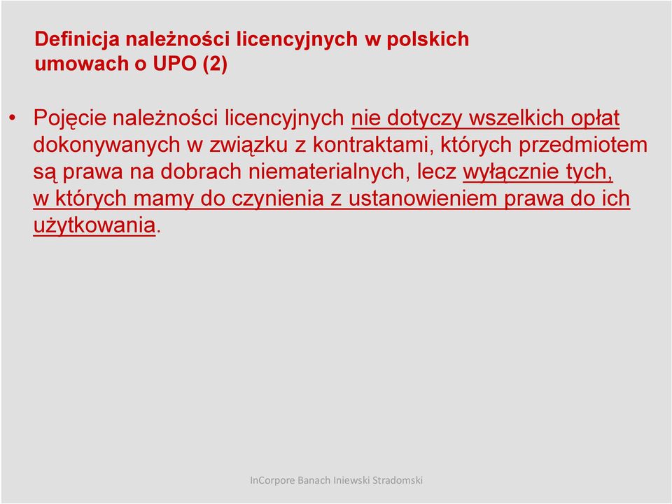 kontraktami, których przedmiotem są prawa na dobrach niematerialnych, lecz