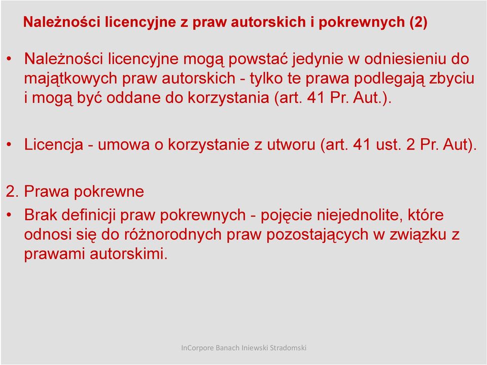 Aut.). Licencja - umowa o korzystanie z utworu (art. 41 ust. 2 