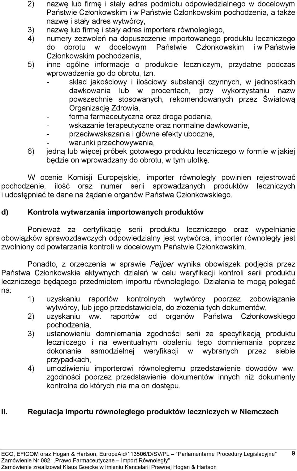 informacje o produkcie leczniczym, przydatne podczas wprowadzenia go do obrotu, tzn.