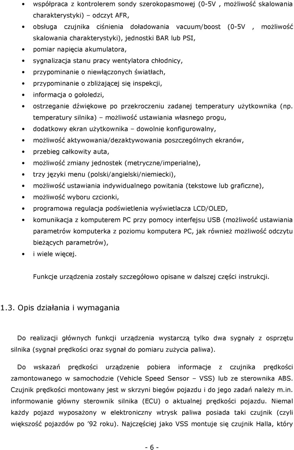 inspekcji, informacja o gołoledzi, ostrzeganie dźwiękowe po przekroczeniu zadanej temperatury użytkownika (np.