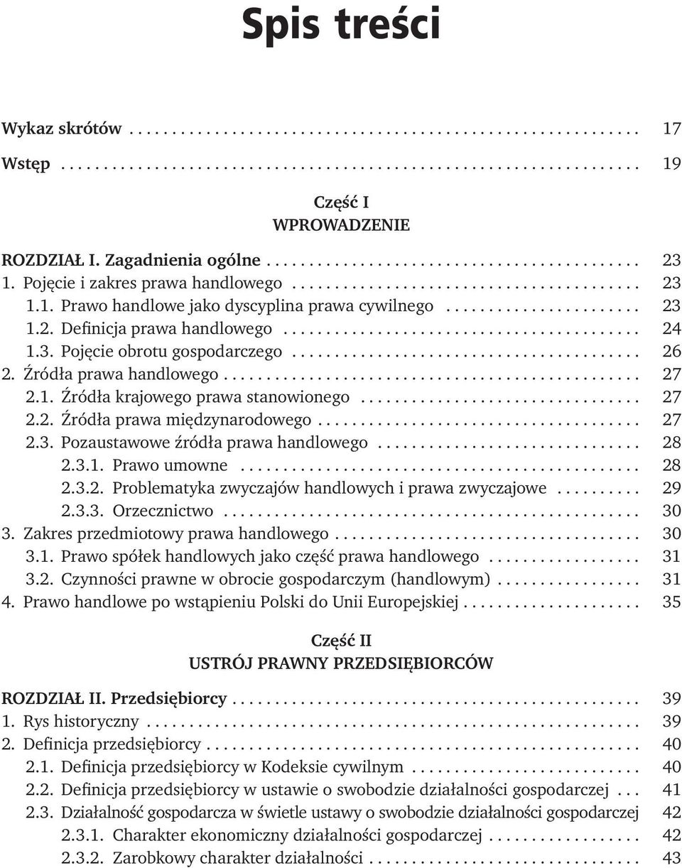 ...................... 23 1.2. Definicja prawa handlowego.......................................... 24 1.3. Pojęcie obrotu gospodarczego......................................... 26 2.