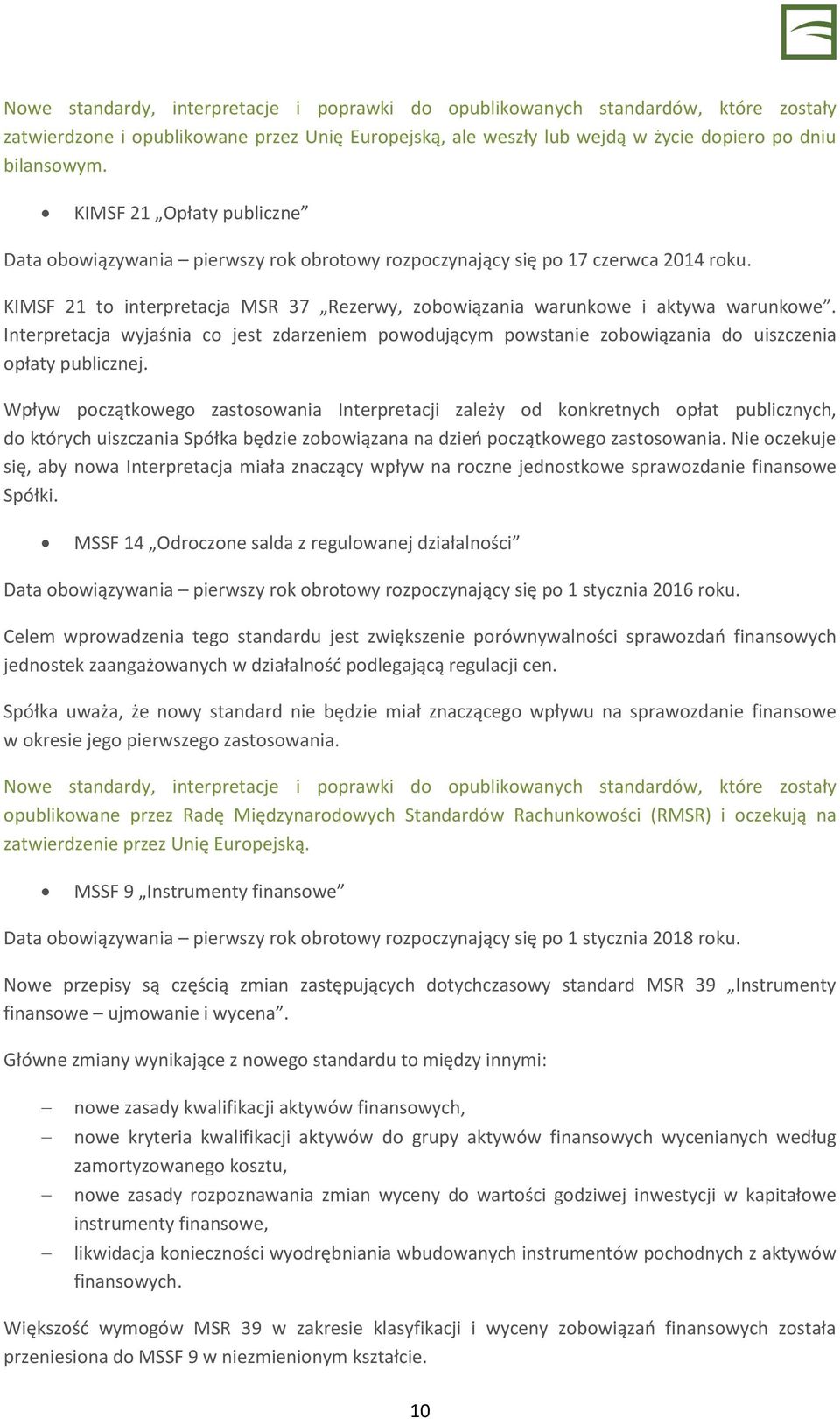 Interpretacja wyjaśnia co jest zdarzeniem powodującym powstanie zobowiązania do uiszczenia opłaty publicznej.